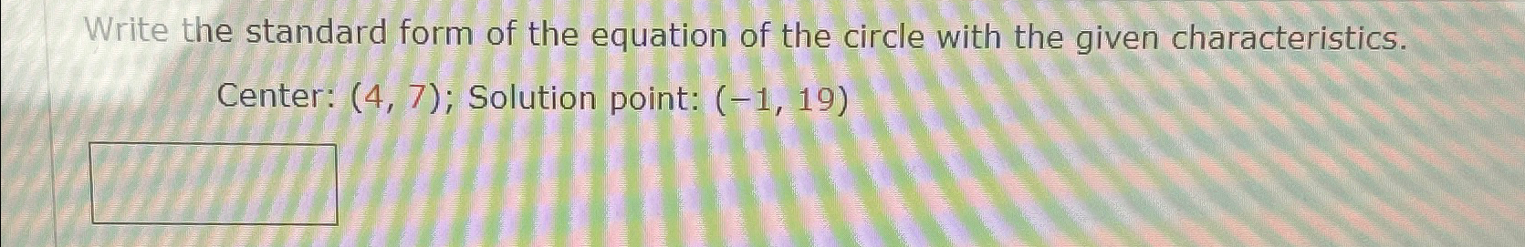 Solved Write the standard form of the equation of the circle | Chegg.com