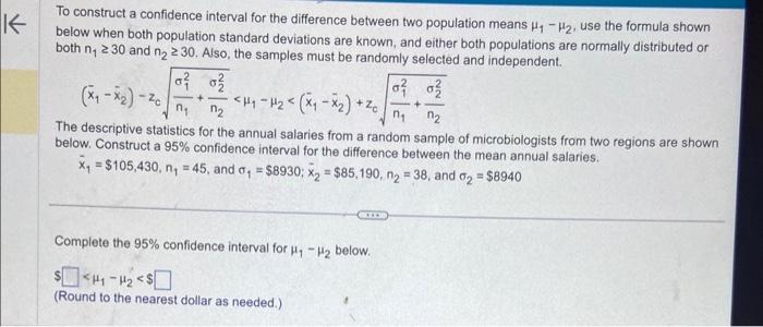 To construct a confidence interval for the difference between two population means \( \mu_{1}-\mu_{2} \), use the formula sho