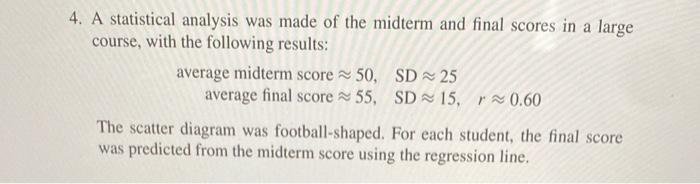 Solved 4. A statistical analysis was made of the midterm and | Chegg.com