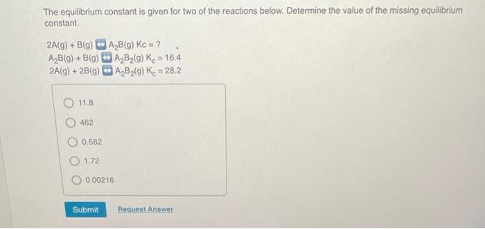 Solved The equilibrium constant is given for two of the | Chegg.com
