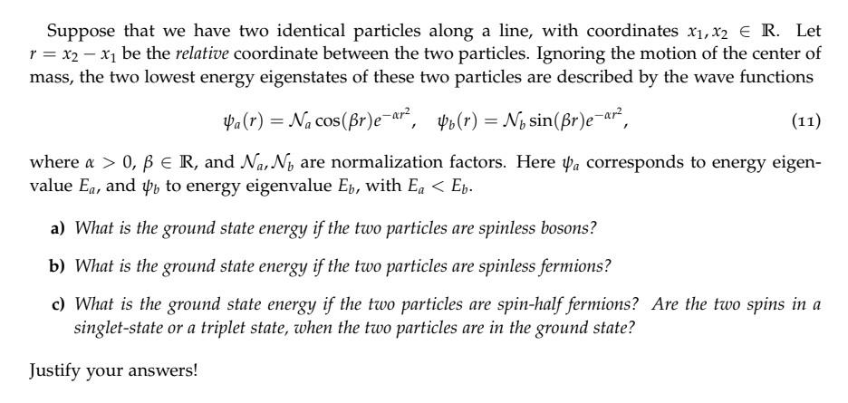 Solved Suppose That We Have Two Identical Particles Along A | Chegg.com