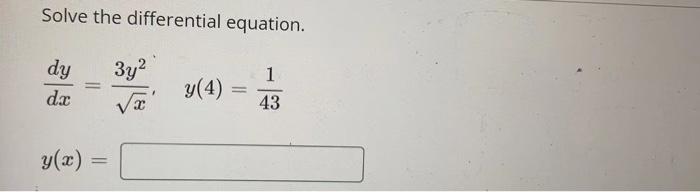 Solved Solve the differential equation. 1 dy 3y² da √x = | Chegg.com