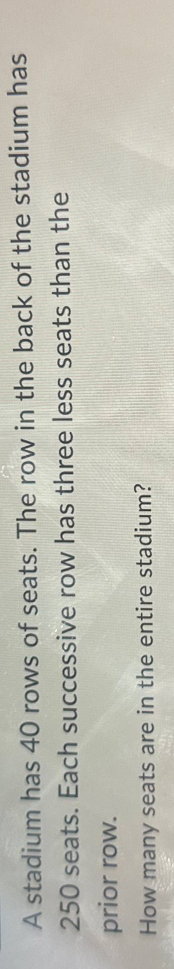 Solved A stadium has 40 ﻿rows of seats. The row in the back | Chegg.com