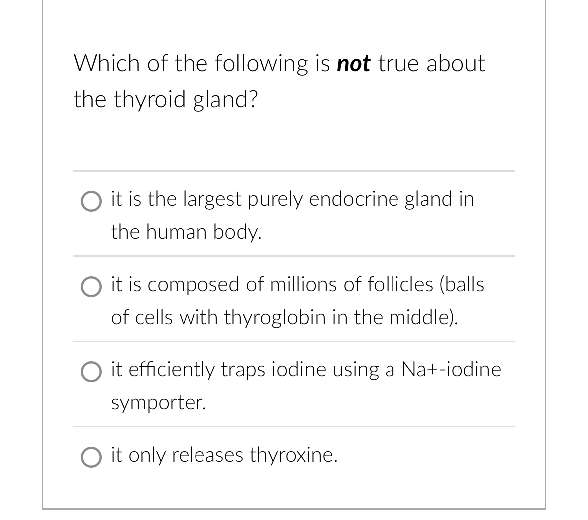 Solved Which of the following is not true aboutthe thyroid | Chegg.com