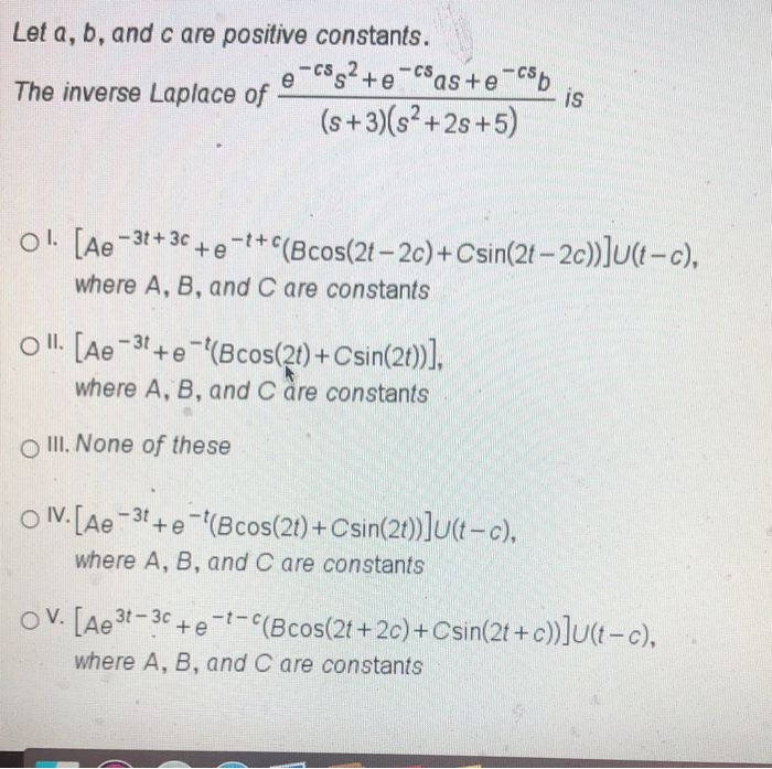 Solved Let A B And C Are Positive Constants E C 2 E Cs Chegg Com