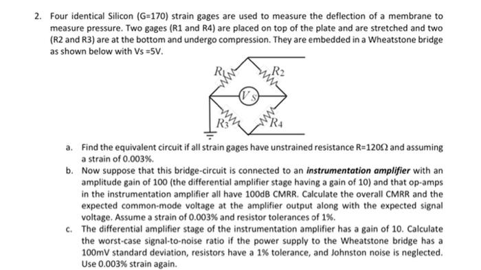 Solved Four identical Silicon (G=170) strain gages are used | Chegg.com