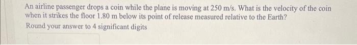 Solved An airline passenger drops a coin while the plane is | Chegg.com