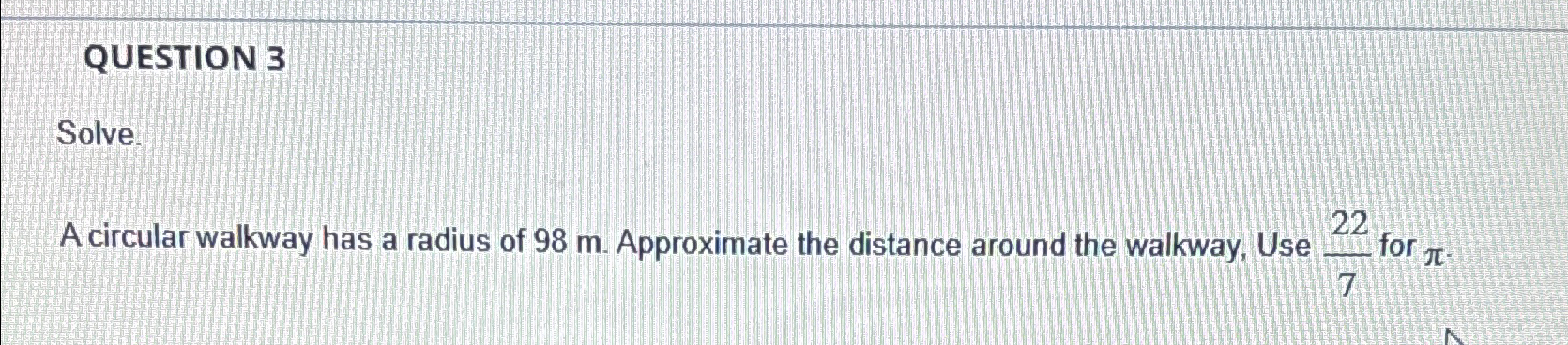 Solved QUESTION 3SolveA circular walkway has a radius of | Chegg.com