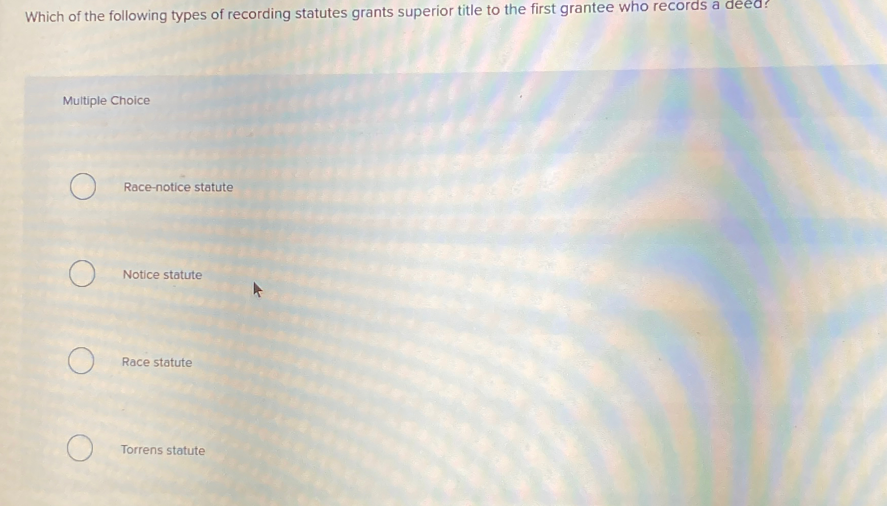 Solved Which of the following types of recording statutes