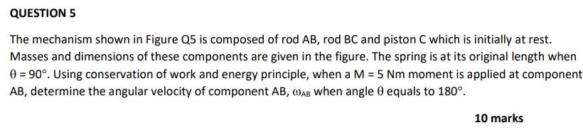 Solved QUESTION 5 The mechanism shown in Figure Q5 is | Chegg.com
