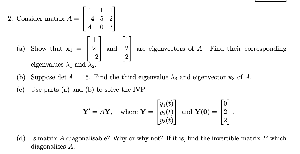 Solved Consider matrix A=[[1,1,1],≻4,5,2],[4,0,3]] . (a) | Chegg.com