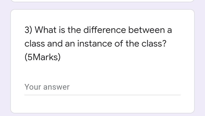 Solved 3) What is the difference between a class and an | Chegg.com