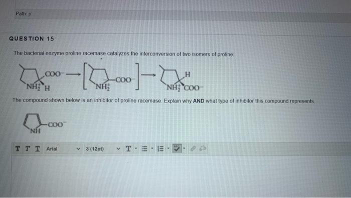 Solved Path: P QUESTION 15 The bacterial enzyme proline | Chegg.com