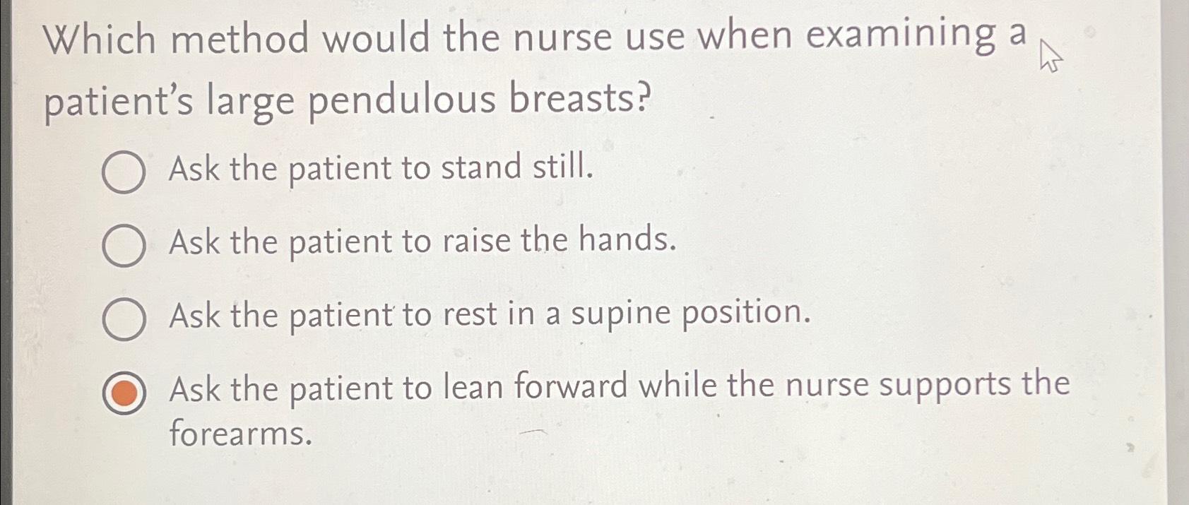 Solved Which method would the nurse use when examining a | Chegg.com