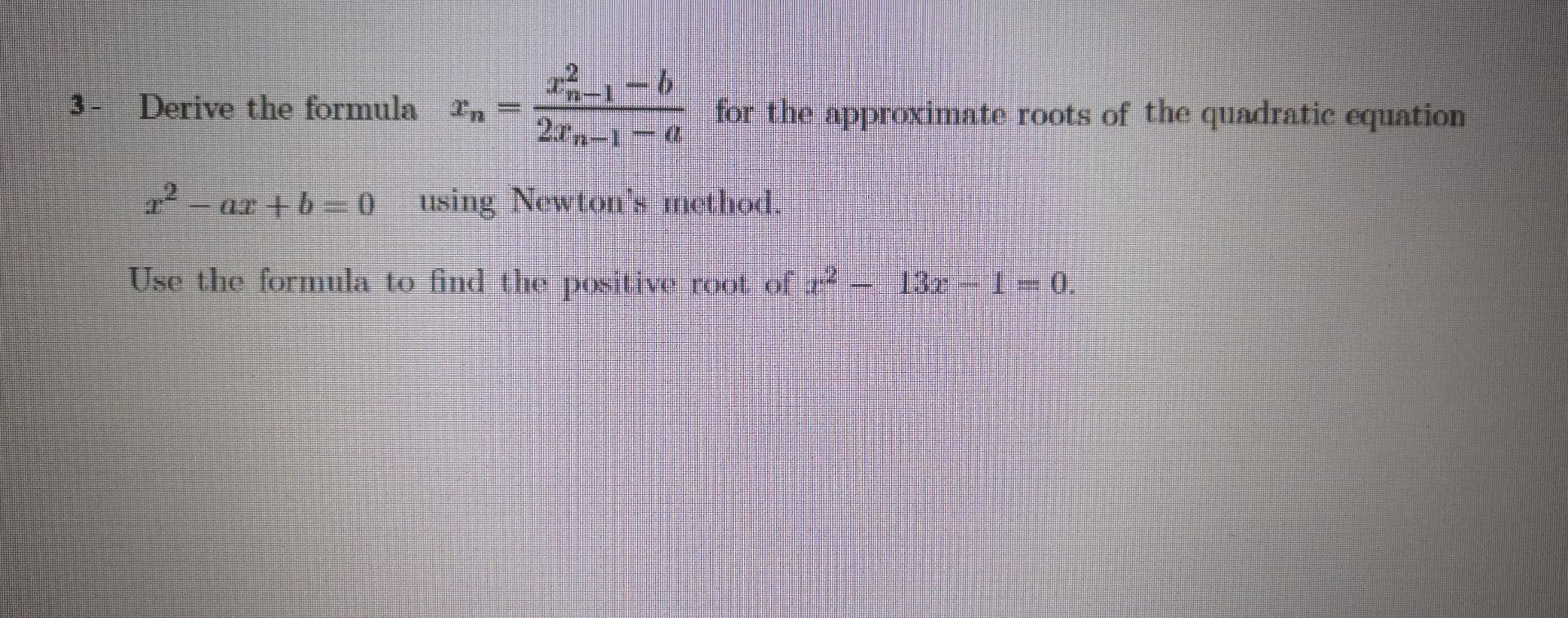 Solved Derive the formula , for the approximate roots of the | Chegg.com