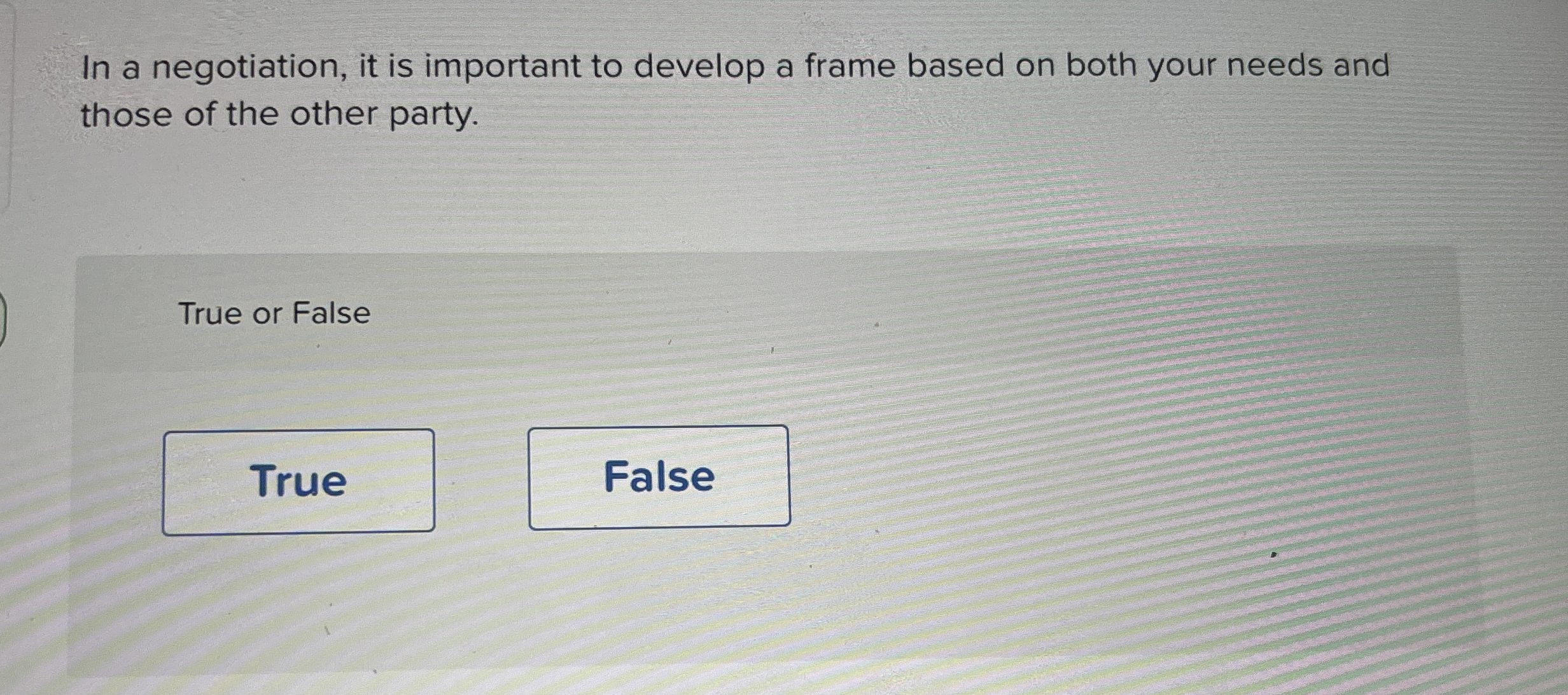 Solved In a negotiation, it is important to develop a frame