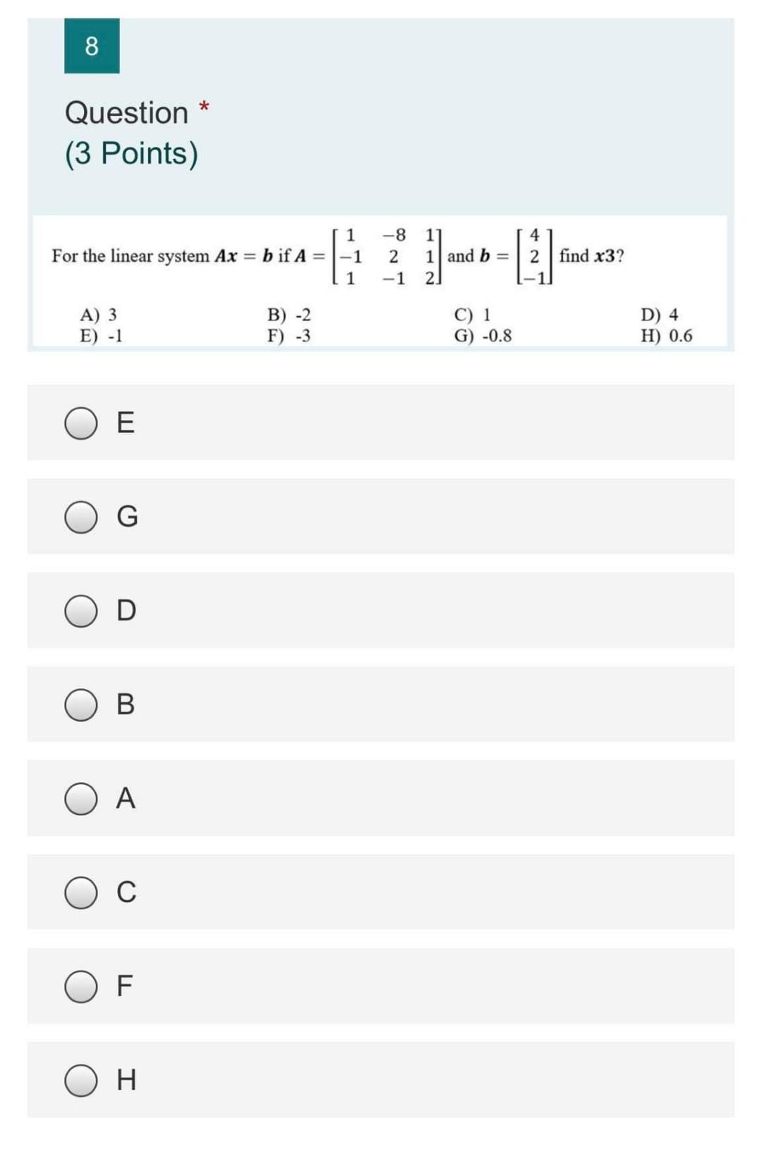 Solved 8 Question 3 Points 1 8 For The Linear System Ax Chegg Com