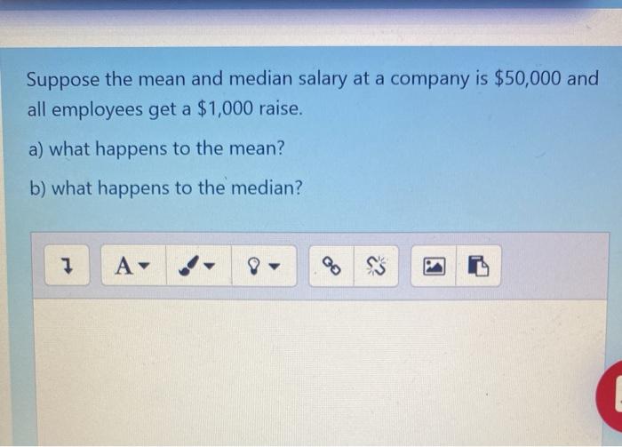 Solved Suppose The Mean And Median Salary At A Company Is Chegg