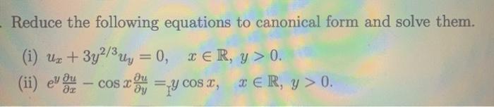 Solved - Reduce the following equations to canonical form | Chegg.com
