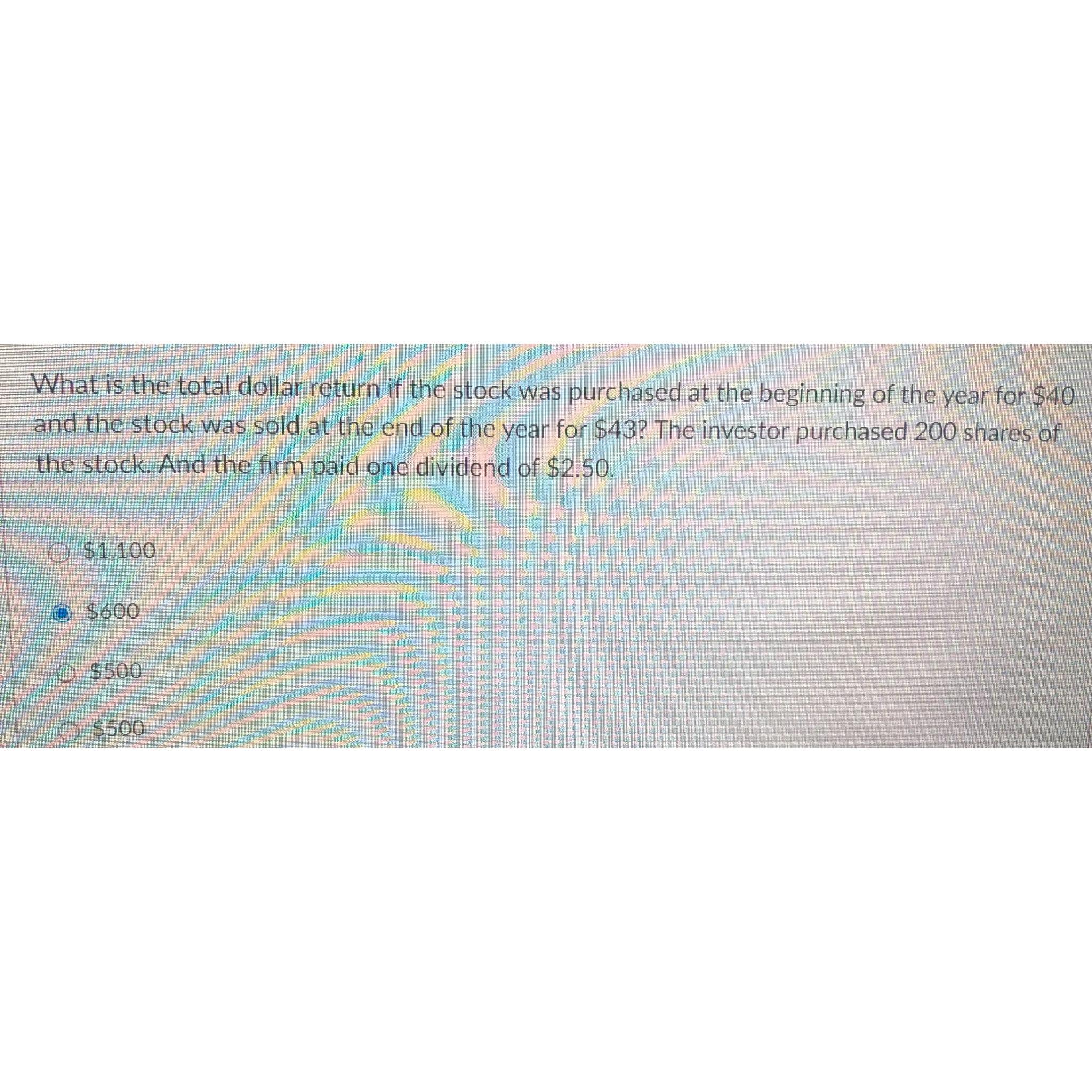 Solved What is the total dollar return if the stock was