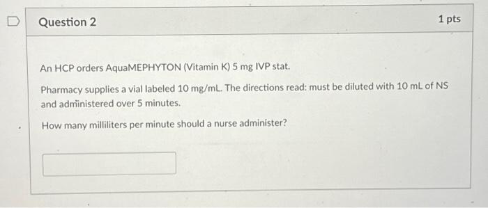 Solved Question 2 1 pts An HCP orders Aqua MEPHYTON (Vitamin | Chegg.com