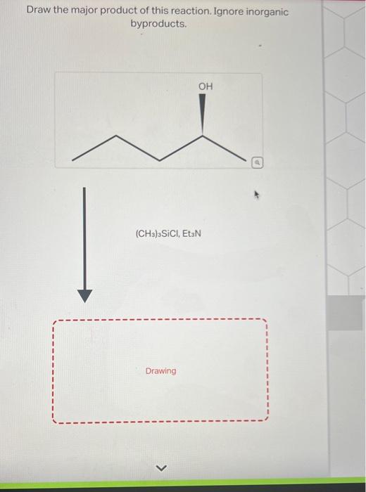 Solved Draw the major product of this reaction. Ignore | Chegg.com