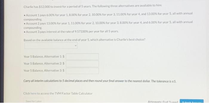 Solved Charlie has $12,000 to invest for a period of 5 | Chegg.com