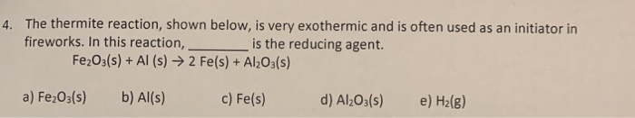 Solved 4. The Thermite Reaction, Shown Below, Is Very | Chegg.com