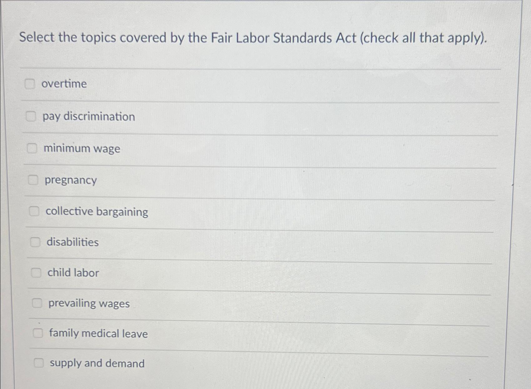 Solved Select The Topics Covered By The Fair Labor Standards | Chegg.com