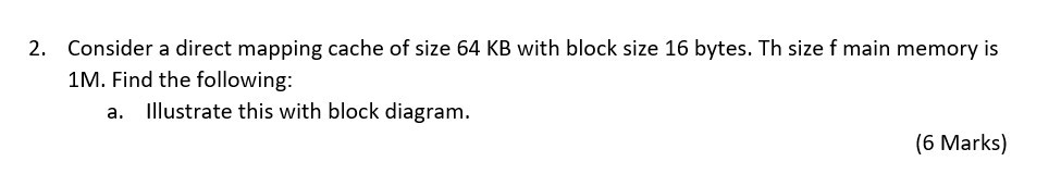 Solved 2. Consider a direct mapping cache of size 64 KB with | Chegg.com