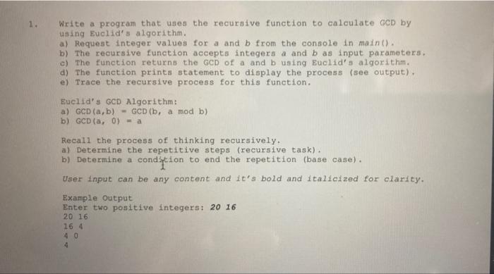 Solved 1. Write a program that uses the recursive function | Chegg.com