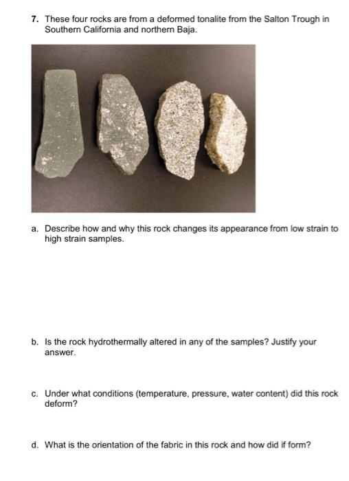 Solved 7. These four rocks are from a deformed tonalite from | Chegg.com