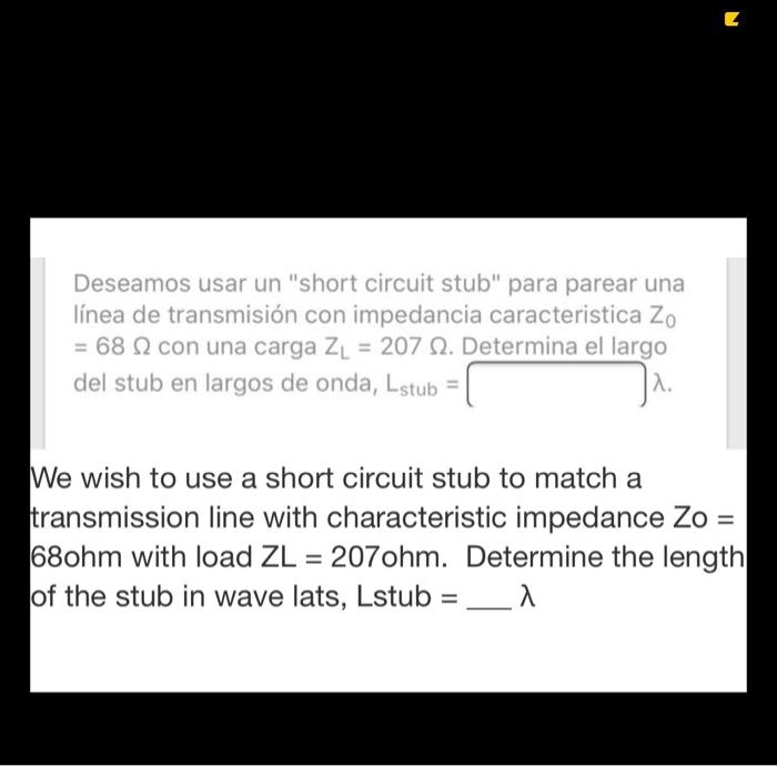 Solved Deseamos Usar Un short Circuit Stub Para Parear Una Chegg