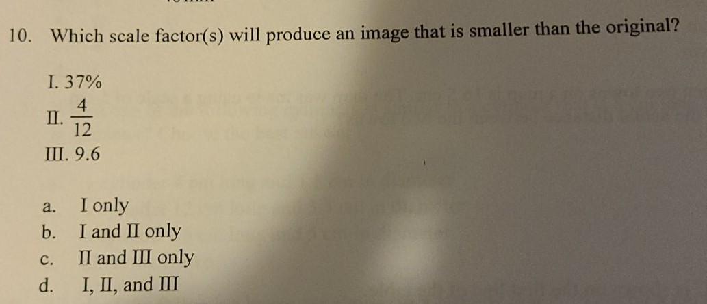 Solved 10. Which scale factor(s) will produce an image that | Chegg.com