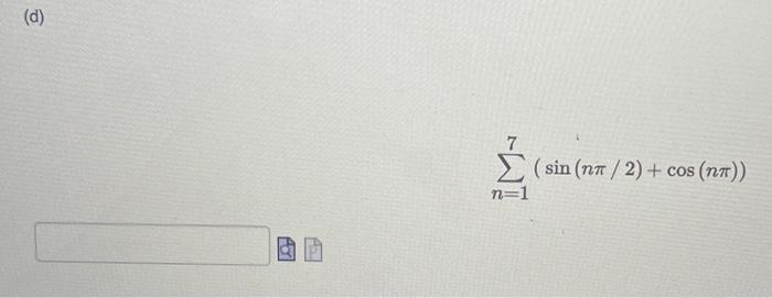 Solved ∑i=35i+1i ∑i=49(−1)i3i | Chegg.com