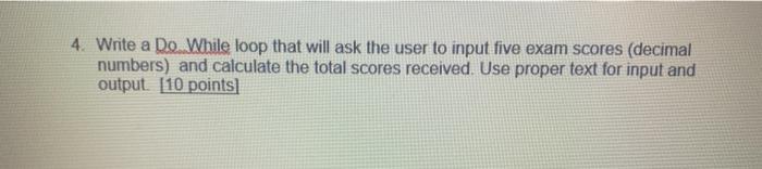 Solved 4. Write a Do While loop that will ask the user to | Chegg.com