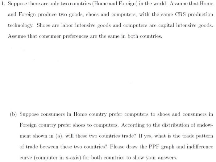 Solved 1. Suppose There Are Only Two Countries (Home And | Chegg.com