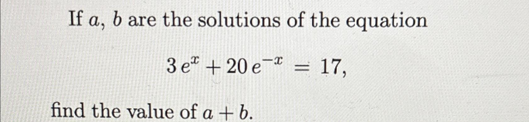 Solved If A,b ﻿are The Solutions Of The | Chegg.com