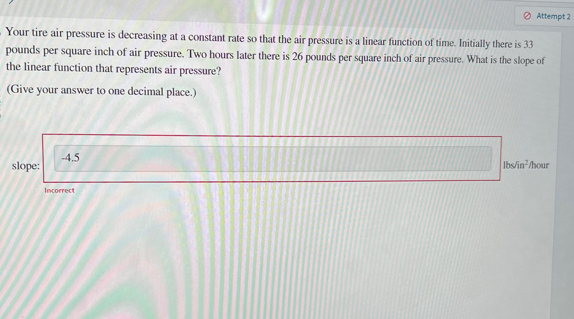 Solved Attempt 2Your tire air pressure is decreasing at a | Chegg.com