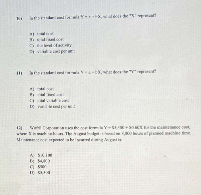 Solved 10) In the standard cost formula Y=a+bX, what does