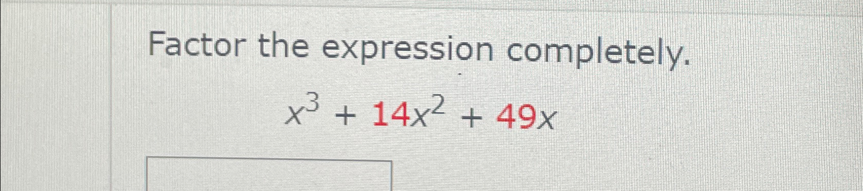 solved-factor-the-expression-completely-x3-14x2-49x-chegg