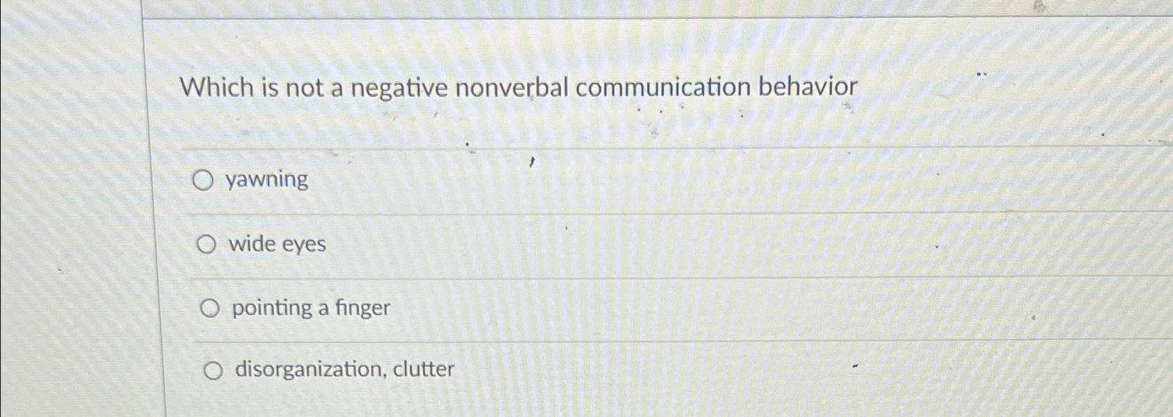 Solved Which is not a negative nonverbal communication | Chegg.com