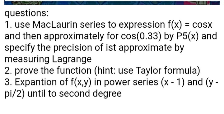 Solved Questions 1 Use Maclaurin Series To Expression F Chegg Com