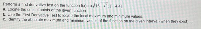 Solved Perform a first derivative test on the function | Chegg.com