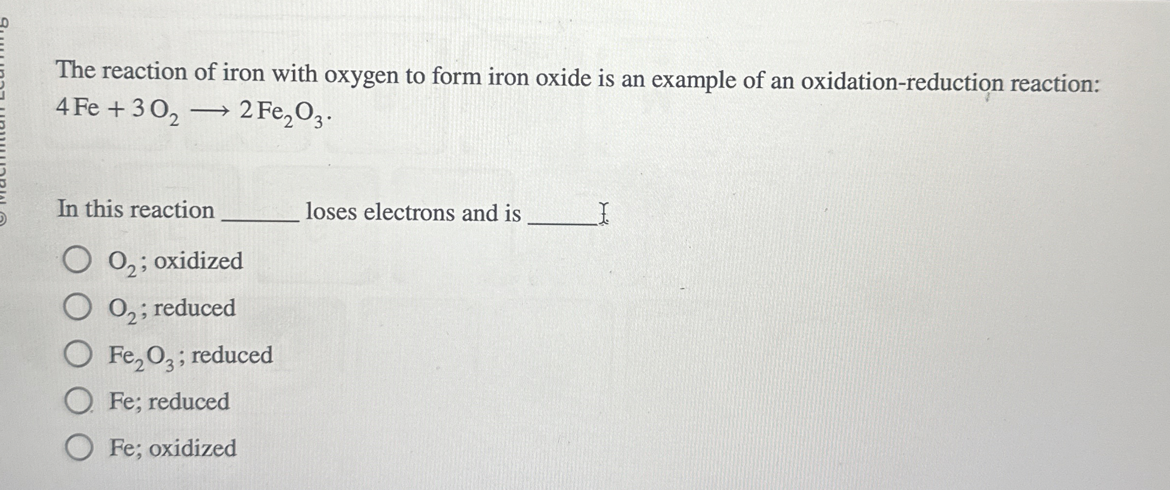 Solved The reaction of iron with oxygen to form iron oxide