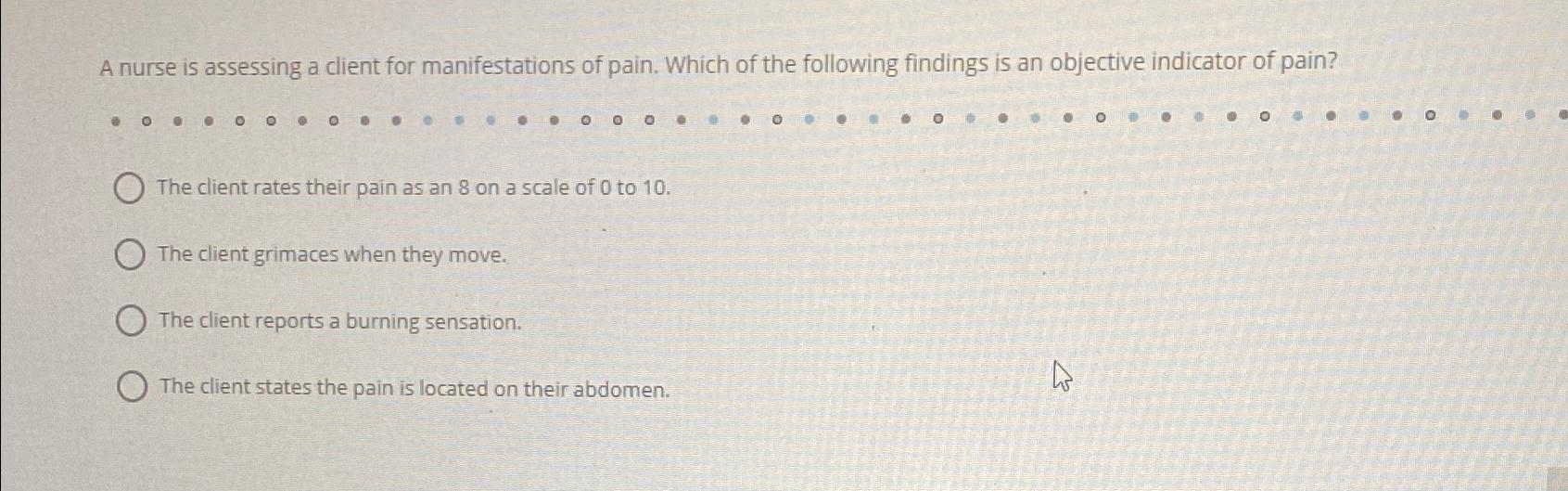 Solved A nurse is assessing a client for manifestations of | Chegg.com