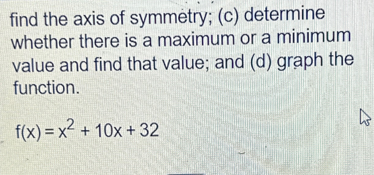 Solved find the axis of symmetry; (c) ﻿determine whether | Chegg.com