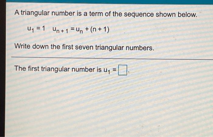 Solved A triangular number is a term of the sequence shown | Chegg.com