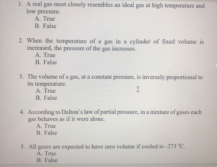 Solved 1. A real gas most closely resembles an ideal gas at