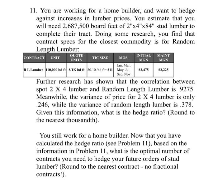 11. You are working for a home builder, and want to